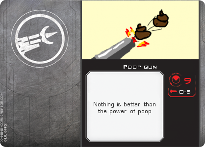 https://x-wing-cardcreator.com/img/published/Poop gun_Andrew_0.png